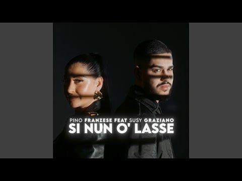 Si nun o' lasse (feat. Susy Graziano)