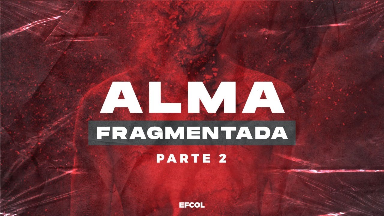 ALMA FRAGMENTADA  -  PARTE 2