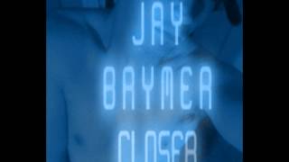 Jay Brymer - Closer