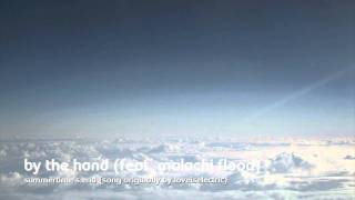 By The Hand (feat. Malachi Flood) - LoveIsElectric (Summertime's End Cover)