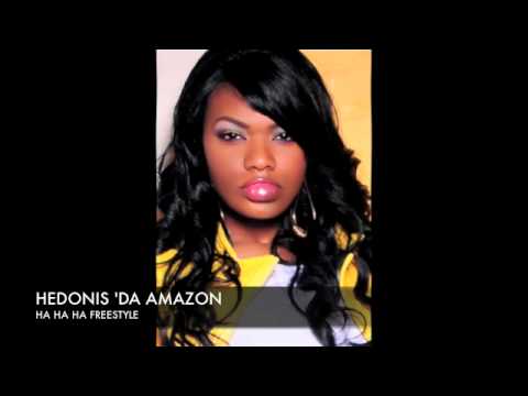 Hedonis Da Amazon! Ha Ha freestyle
