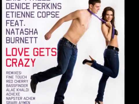 Eric Tyrell, Denice Perkins & Eitienne Copse ft. Natasha Burnett - Love Gets Crazy (Red Cherry Edit)