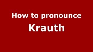 How to pronounce Krauth