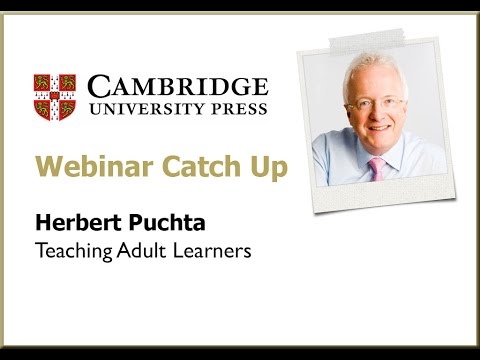 Cambridge University Press ELT. 2014. Teaching Adult Learners with Herbert Puchta. 