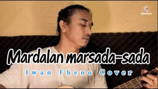 Download lagu Iwan Fheno M - Mardalan marsada - sada ( Cover ) mp3