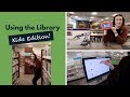 Using The Library Kids Edition How To