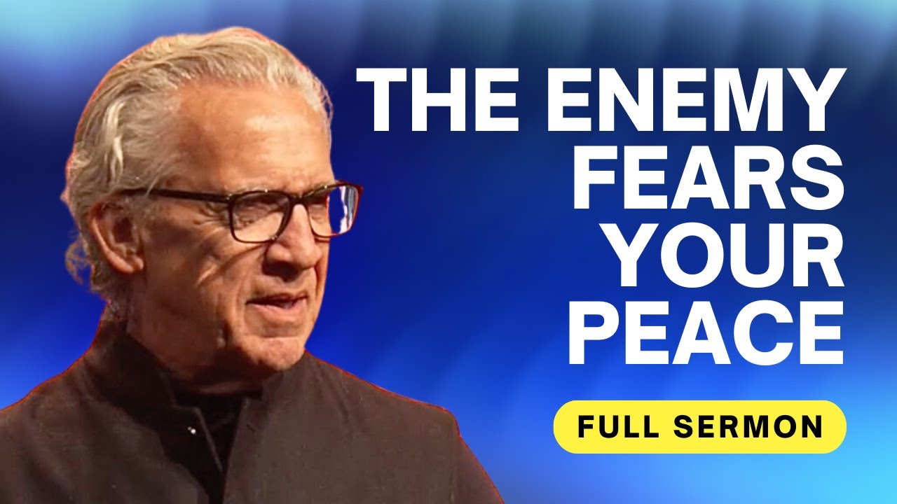Why the Enemy Fears Your Peace and How to Maintain It - Bill Johnson Sermon | Bethel Church
