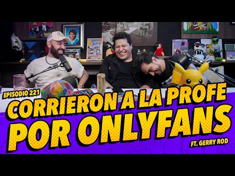 Anecdotario 221 - Corrieron a la profesora por OnlyFans fT. @gerryrod_