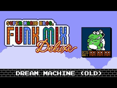 (REUPLOAD) Dream Machine (Fan-Made) - Super Mario Bros. Funk Mix DX