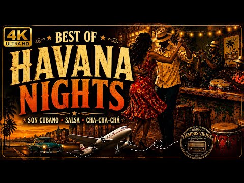 Best of Son Cubano, Salsa & Cha-Cha-Chá 🇨🇺 | Vintage Havana Nights | 4K | De La Habana a San José |