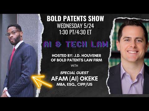 AI, Technology, Patents and Business Law with Special Guest Afam Okeke