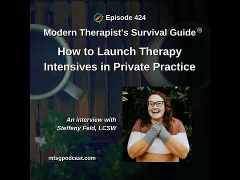 How to Launch Therapy Intensives in Private Practice: An Interview with Steffeny Feld, LCSW