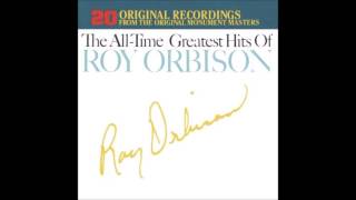 Love Hurts : Roy Orbison