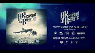 Download lagu A Reason To Breathe - Best Night (Of Our Lives) ft. DJ Recharge mp3
