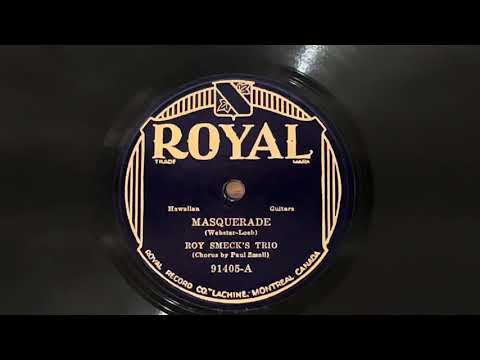 ROY SMECK’S TRIO - MASQUERADE (1932)