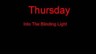 Thursday Into The Blinding Light + Lyrics