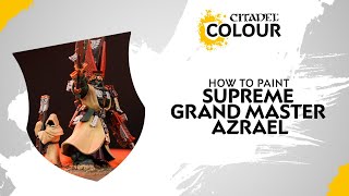 How to Paint: Supreme Grand Master Azrael