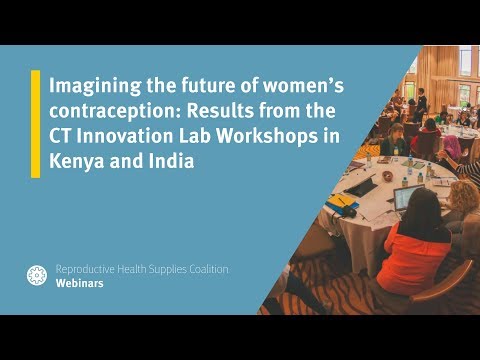 Imagining the future of women’s contraception: Results from the CT Innovation Lab Workshops in Kenya and India