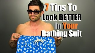 7 Tips To Look BETTER In Your Swimsuit INSTANTLY | Look Sexier In Your Bathing Suit