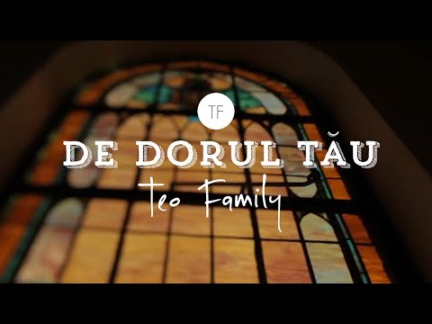 De Dorul Tau - Teo Family