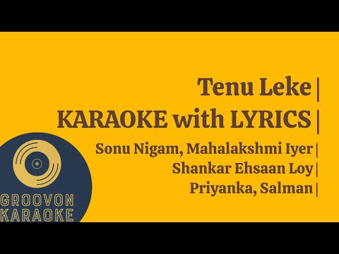 Tenu Leke | KARAOKE with LYRICS | Sonu Nigam | Salman Khan, Priyanka Chopra | Salaam E Ishq |