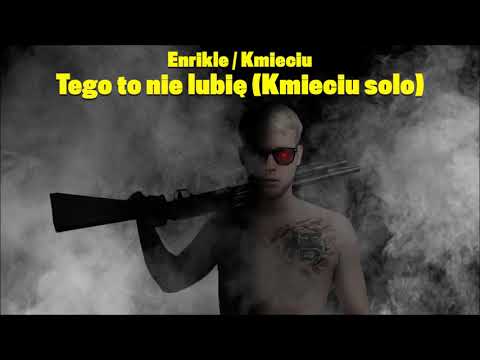 11. Enrikle/Kmieciu - Tego to nie lubię (prod. Chief Keef)