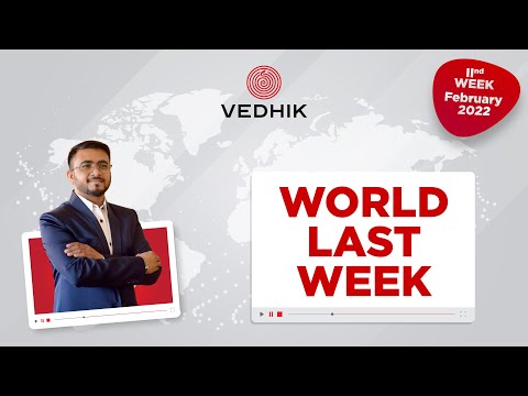 VEDHIK World Last Week Episode 018: 07/02/2021 to 12/02/2022