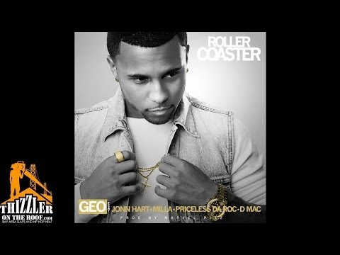 Geo ft. Jonn Hart, Milla, Priceless Da Roc, Dmac - Roller Coaster [Prod. Marvel Hitz] [Thizzler.com]