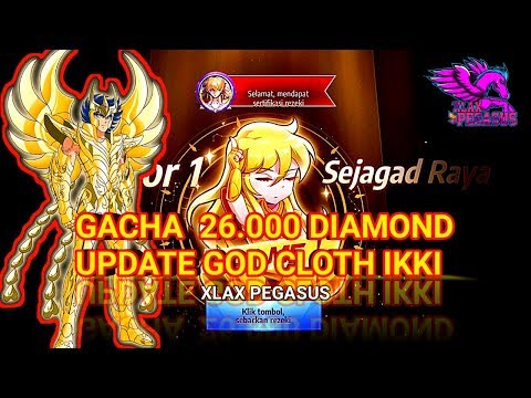 GACHA!!! 26.000 DIAMOND | UPDATE GOD CLOTH IKKI | SAINT SEIYA AWAKENING | XLAX PEGASUS