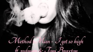 Method Man - I Get So High Ft. Redman &amp; Toni Braxton