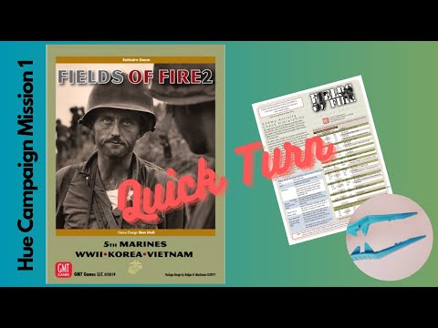 Quick Turn: GMT's Fields of Fire 2 Hue Mission 1 Turn 4+