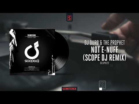 DJ Duro & The Prophet - Not E-Nuff (Scope DJ Remix) (Official Audio)