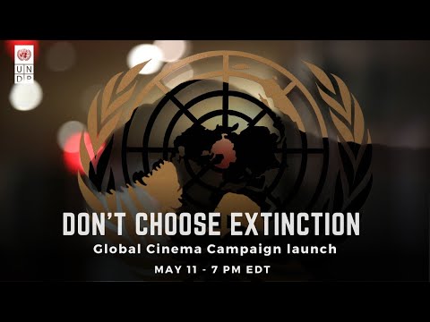 Don’t Choose Extinction - Global Cinema Campaign Launch