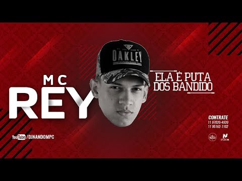 MC Rey - Ela é Puta dos Bandidos (Liryc Video) DJ Nando