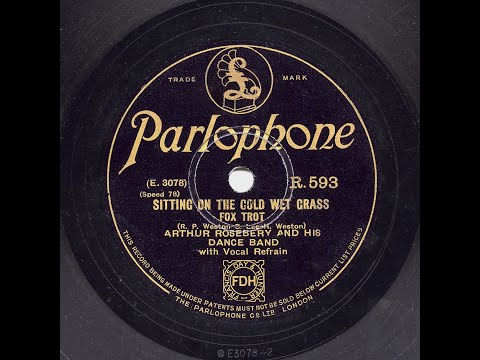 Arthur Rosebery And His Dance Band - Sitting On The Cold Wet Grass (HOT!)