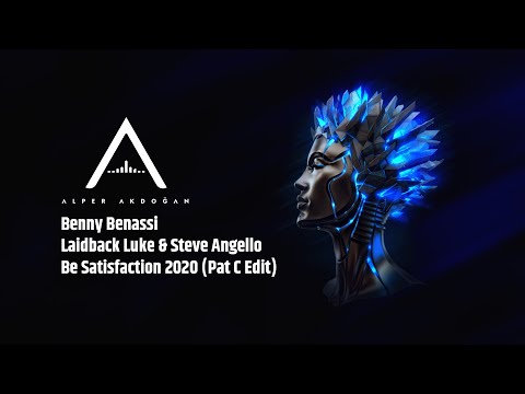 Benny Benassi X Laidback Luke & Steve Angello - Be Satisfaction 2020 (Pat C Edit)