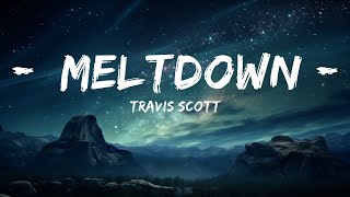 Travis Scott - MELTDOWN (Lyrics) ft. Drake  | 15p Lyrics/Letra