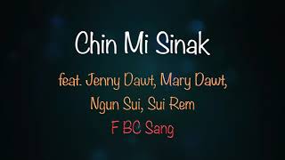 Download lagu Chin Mi Sinak Lyric − [feat. Jenny Dawt, Mary Dawt, Ngun Sui, Sui Rem] mp3