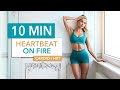 10 MIN HEARTBEAT ON FIRE Cardio HIIT Fast Fun On The Beat This Makes You SWEAT
