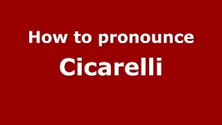 How to pronounce Cicarelli