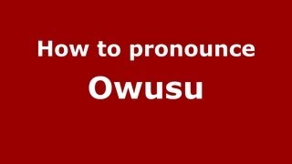 How to pronounce Owusu