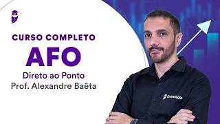 Curso Completo AFO - Direto ao Ponto - Prof. Alexandre Baêta