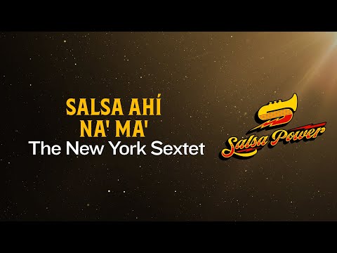 Salsa Ahí Na' Ma', The New York Sextet - Video Letra - Salsa Power
