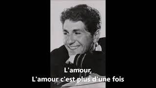 Mouloudji - L&#39;amour, l&#39;amour, l&#39;amour (paroles) - 1963