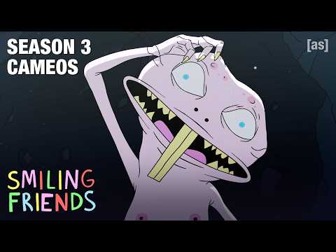 Season 3 Cameos | Smiling Friends | adult swim