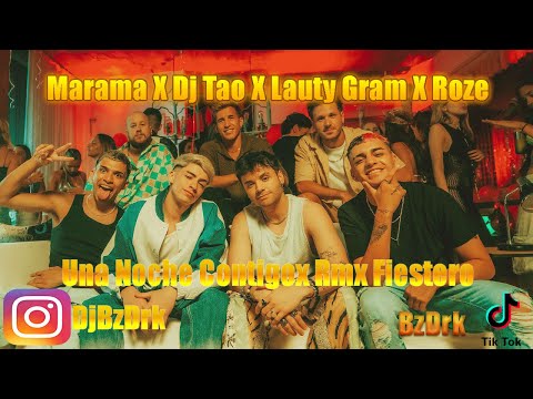 Marama✘Dj Tao✘Lauty Gram✘Roze✘Una Noche Contigox Rmx Fiestero✘BzDk