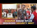 DIMAPUR ASSAM RIFLES ORGANISES SECURITY MEET AT KASHIRAM BASTI
