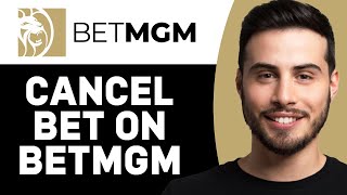 CANCEL BET ON BETMGM (2025) | HOW TO CANCEL BETS FAST