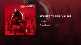 LANDY - Chasse à l&#39;homme ft JUL (Audio Officiel)