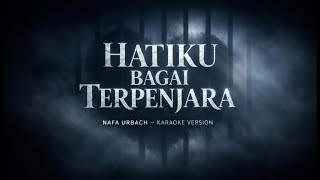Download lagu Hatiku Bagai Terpenjara - Nafa Urbach | Karaoke Version | by Echodisty mp3